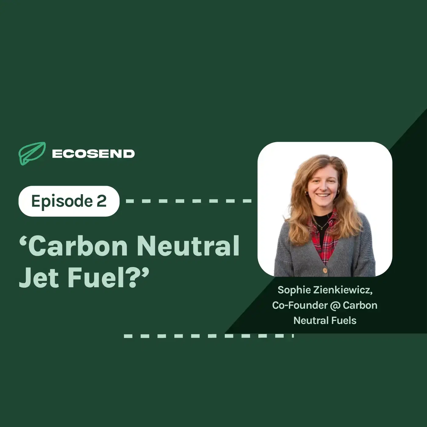 S7E2 'Decarbonising Aviation Fuel', with Sophie Zienkiewicz of CNF Energy 🛫